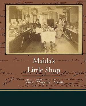 Maida's Little Shop de Inez Haynes Irwin