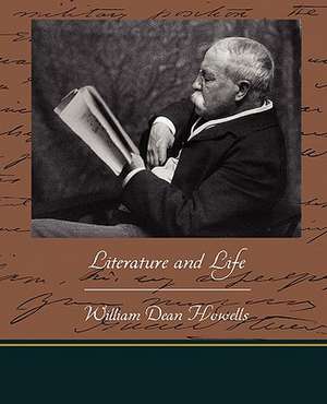 Literature and Life de William Dean Howells