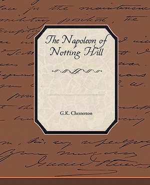 The Napoleon of Notting Hill de G. K. Chesterton