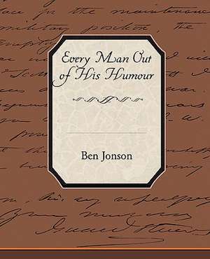 Every Man Out of His Humour: The Girl Who Laughed de Ben Jonson