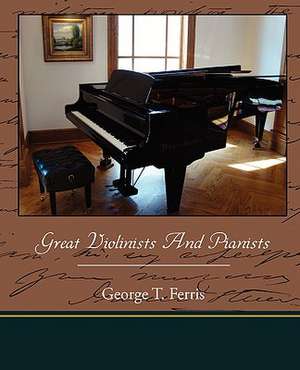 Great Violinists and Pianists: The Girl Who Laughed de George T. Ferris