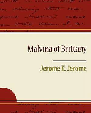 Malvina of Brittany de Jerome K. Jerome