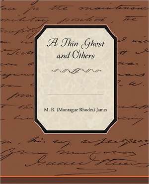 A Thin Ghost and Others de M. R. (Montague Rhodes) James