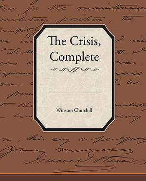 The Crisis, Complete de Winston Churchill