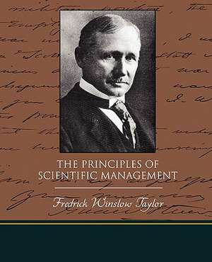 The Principles of Scientific Management de Fredrick Winslow Taylor