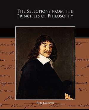 The Selections from the Principles of Philosophy de Rene Descartes