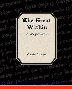 The Great Within de Christian D. Larson