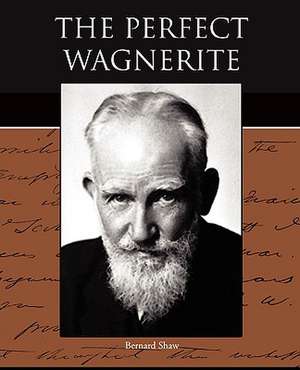 The Perfect Wagnerite de Bernard Shaw