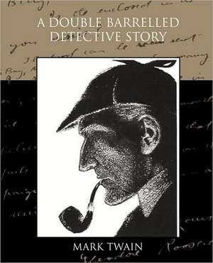 A Double Barrelled Detective Story de Mark Twain