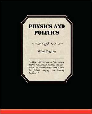 Physics and Politics de Walter Bagehot