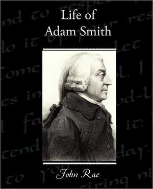 Life of Adam Smith de John Rae