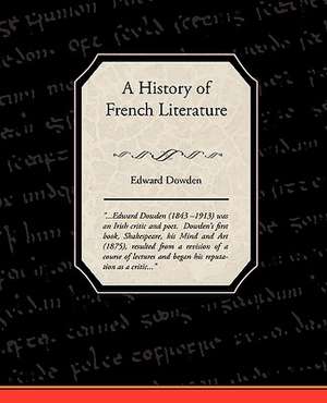 A History of French Literature de Edward Dowden