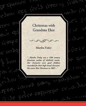 Christmas with Grandma Elsie de Martha Finley