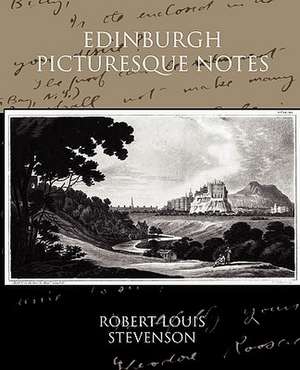 Edinburgh Picturesque Notes de Robert Louis Stevenson