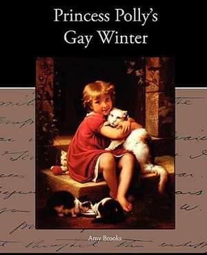 Princess Polly's Gay Winter de Amy Brooks