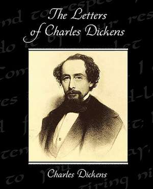 The Letters of Charles Dickens de Charles Dickens