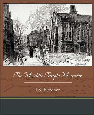 The Middle Temple Murder de J. S. Fletcher