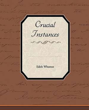 Crucial Instances de Edith Wharton