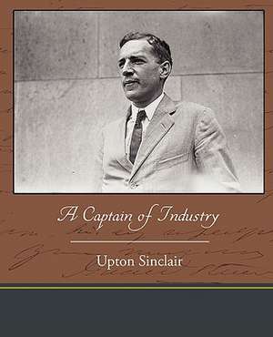 A Captain of Industry de Upton Sinclair