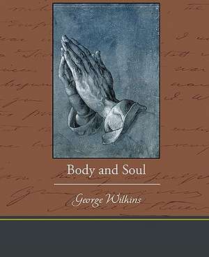 Body and Soul de George Wilkins