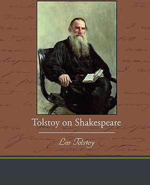 Tolstoy on Shakespeare de Leo Nikolayevich Tolstoy