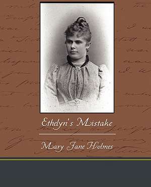 Ethelyn's Mistake de Mary Jane Holmes