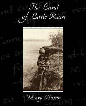 The Land of Little Rain de Mary Austin