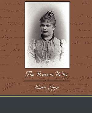 The Reason Why de Elinor Glyn