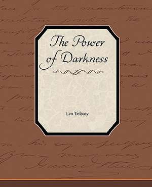 The Power of Darkness de Leo Nikolayevich Tolstoy