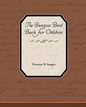 The Burgess Bird Book for Children de Thornton W. Burgess