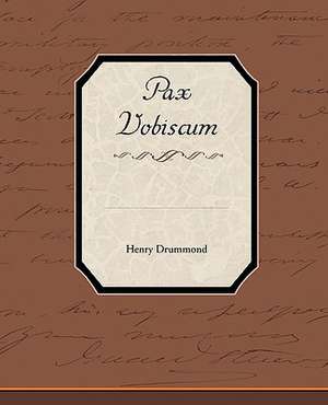 Pax Vobiscum de Henry Drummond