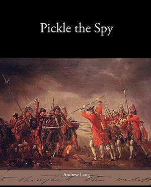 Pickle the Spy de Andrew Lang