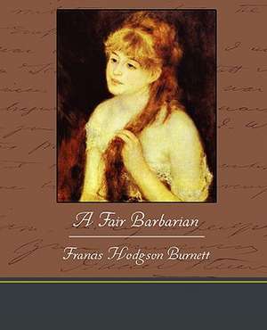 A Fair Barbarian de Francis Hodgson Burnett