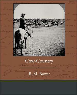 Cow-Country de B. M. Bower