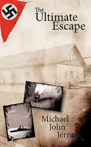 The Ultimate Escape de Michael John Jerrard