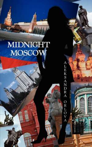 Midnight Moscow de Aleksandra Orlova