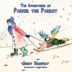 The Adventures of Parker the Parrot de Jenny Homfray