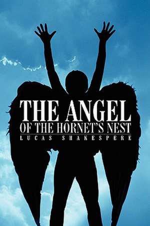 The Angel of the Hornet's Nest de Lucas Shakespere