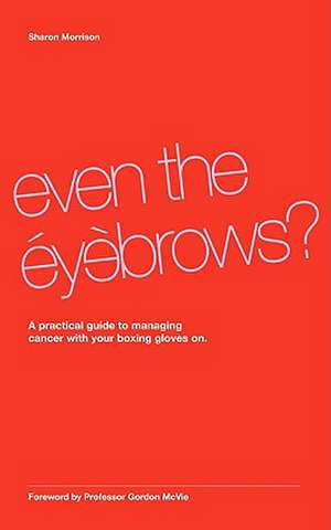 Even the Eyebrows? de Sharon Morrison