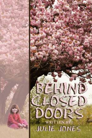 Behind Closed Doors de Julie Jones