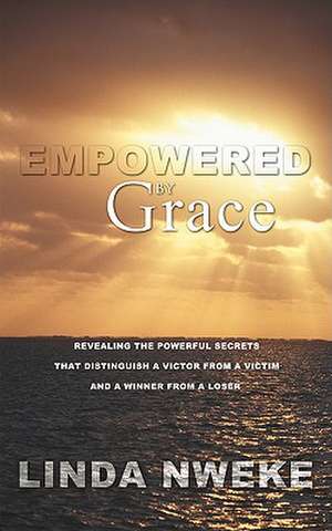 Empowered by Grace de Linda Nweke