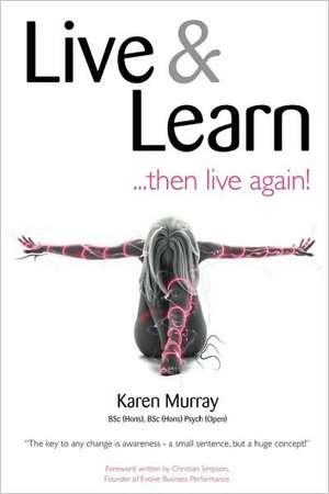 Live and Learn ..... Then Live Again de Karen Murray