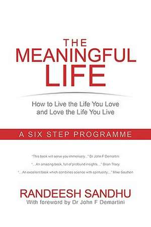 The Meaningful Life de Randeesh Sandhu