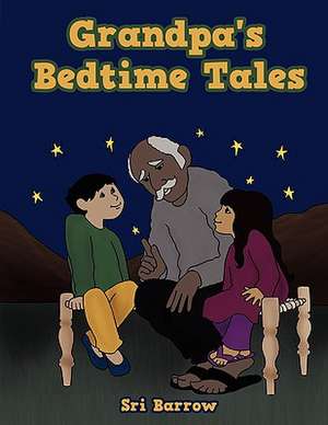 Grandpa's Bedtime Tales de Sri Barrow