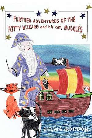 Further Adventures of the Potty Wizard and His Cat, Muddles de Sylvia Gordon