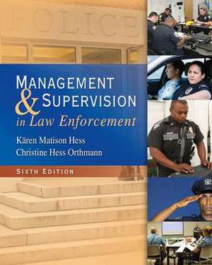 Management and Supervision in Law Enforcement de Karen M. Hess