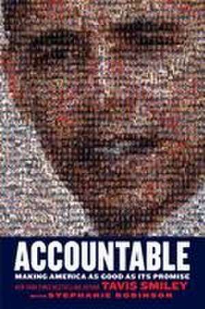 Accountable: Making America as Good as Its Promise de Tavis Smiley