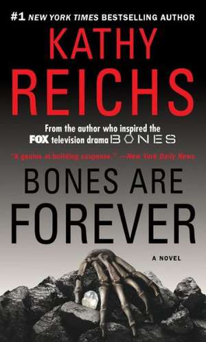 Bones Are Forever de Kathy Reichs