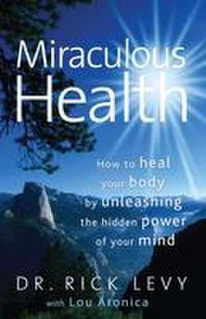 Miraculous Health de Rick Levy