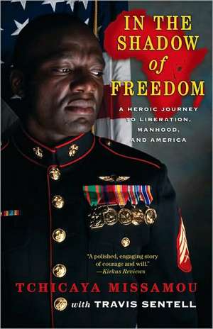 In the Shadow of Freedom: A Heroic Journey to Liberation, Manhood, and America de Tchicaya Missamou